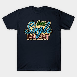 Happy Single Parent T-Shirt